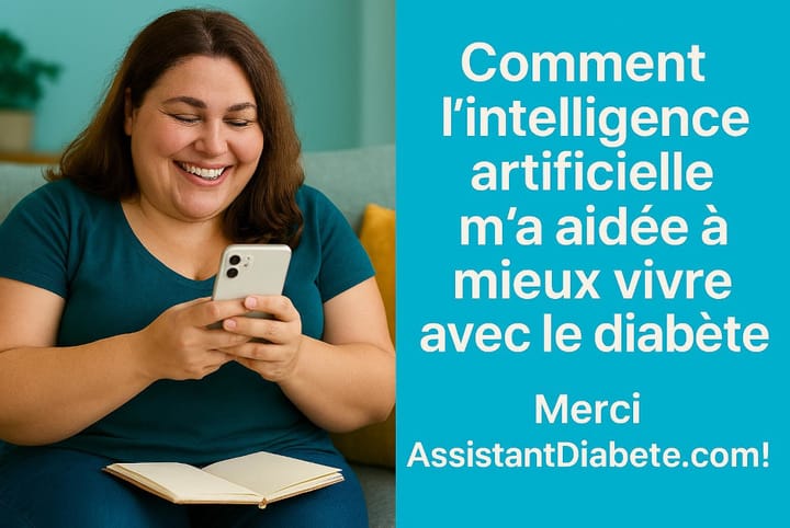🌿 Comment l’intelligence artificielle m’a aidée à mieux vivre avec le diabète